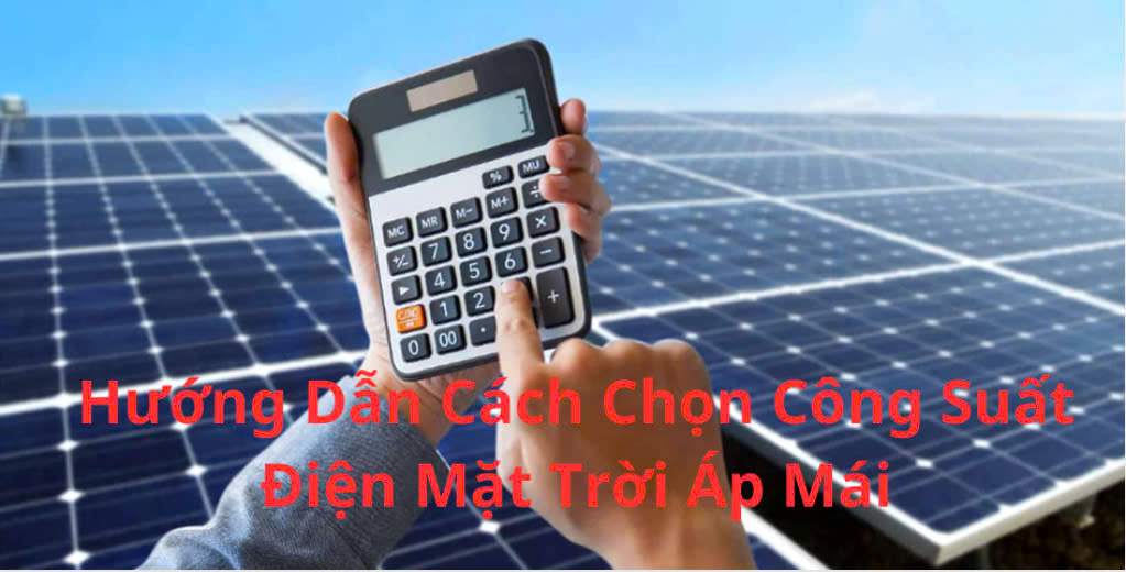 Hướng Dẫn Cách Chọn Công Suất Điện Mặt Trời Áp Mái – VIETMED SOLAR
